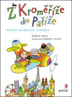 Z Kroměříže do Paříže: Veselý veršovaný zeměpis - Kniha