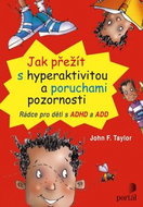 Jak přežít s hyperaktivitou a poruchami pozornosti: Rádce pro děti s ADHD a ADD - Kniha
