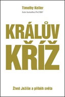Králův kříž: Život Ježíše a příběh světa - Kniha