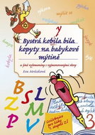 Bystrá kobyla bila kopyty na babykové mýtině: a jiné vylomeniny s vyjmenovanými slovy - Kniha