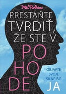 Prestaňte tvrdiť, že ste v pohode: Objavte svoje silnejšie ja - Kniha