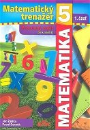 Matematický trenažér 5 - 1. časť: Pracovný zošit pre 5. ročník ZŠ - Kniha
