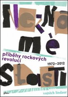Neznámé slasti: Příběhy rockových revolucí 1972–2012 - Kniha