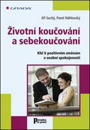 Životní koučování a sebekoučování: Klíč k pozitivním změnám a osobní spokojenosti - Kniha