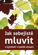 Jak sebejistě mluvit s kýmkoliv: v každé situaci - Kniha