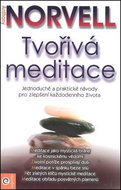 Tvořivá meditace: Jednoduché a praktické návody pro zlepšení každodenního života - Kniha