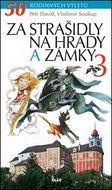 Za strašidly na hrady a zámky 3: 50 rodinných výletů - Kniha