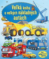 Veľká kniha o veľkých nákladných autách - Kniha