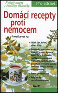 Domácí recepty proti nemocem - Kniha