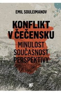 Konflikt v Čečensku: Minulost, současnost, perspektivy - Kniha