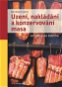 Uzení, nakládání a konzervování masa: od šunky po žebírka - Kniha