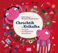 Chrochtík a Kvikalka na cestě za blýskavým prasátkem - Kniha