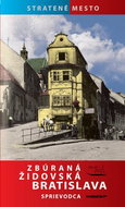 Zbúraná židovská Bratislava Sprievodca: Stratené mesto - Kniha