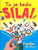 To je teda sila!: Fyzika má šťavu - Kniha