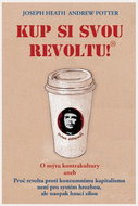 Kup si svou revoltu!: O mýtu kontrakultury - Kniha