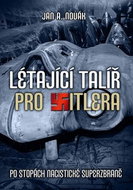 Létající talíř pro Hitlera: Po stopách nacistické superzbraně - Kniha