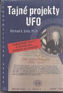 Tajné projekty UFO: Mimozemské entity a technologie, reverzní inženýrství - Kniha