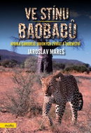 Ve stínu baobabů: Afrika čarodějů, divokých zvířat a tajemství - Kniha