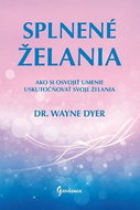 Splnené želania: Ako si osvojiť umenie uskutočňovať svoje želania - Kniha