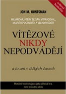 Vítězové nikdy nepodvádějí: a to ani v těžkých časech - Kniha