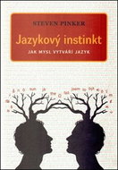 Jazykový instinkt: Jak mysl vytváří jazyk - Kniha