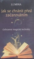 Jak se chránit před začarováním: Ochranné magické techniky - Kniha