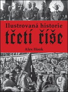 Ilustrovaná historie třetí říše - Kniha