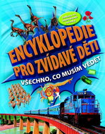 Encyklopedie pro zvídavé děti: Všechno, co musím vědět - Kniha