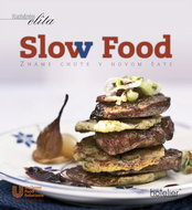 Slow Food: Známe chute v novom šate - Kniha