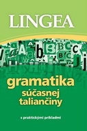 Gramatika súčasnej taliančiny: s praktickými príkladmi - Kniha