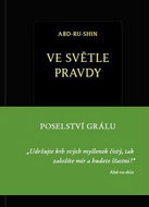 Ve světle Pravdy - Poselství Grálu: 3 díly v jednom svazku - Kniha