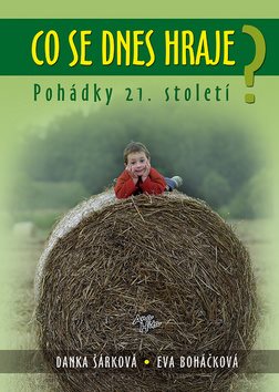 Co se dnes hraje?: Pohádky 21. století - Kniha - Main image