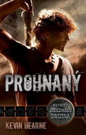 Prohnaný: Kroniky železného druida 01 - Kniha