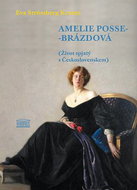 Amelie Posse-Brázdová: Život spjatý s Československem - Kniha