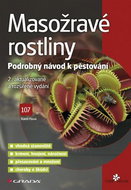 Masožravé rostliny: Podrobný návod na pěstování, 2., aktualizované a rozšířené vydání - Kniha