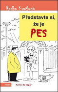 Představte si, že je pes: humor do kapsy - Kniha