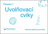 Písanka 1 Uvolňovací cviky: Pracovní sešit pro první třídu - Kniha