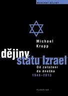 Dějiny státu Izrael: Od založení do dneška 1948 - 2013 - Kniha