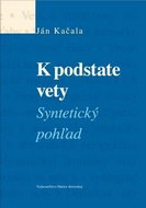 K podstate vety: Syntetický pohľad - Kniha