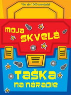 Moja skvelá taška na náradie: Viac ako 1000 samolepiek - Kniha