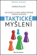 Taktické myšlení: 50 cvičení, které změní způsob vašeho myšlení - Kniha