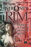 Neronův Řím: Neřest a smrt ve věčném městě - Kniha