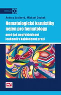 Hematologické kazuistiky nejen pro hematology: aneb jak nepřehlédnout leukemii v každodenní praxi - Kniha