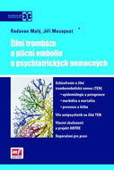 Žilní trombóza a plicní embolie u psychiatrických nemocných: nepříjemný, ale léčitelný problém v kaž - Kniha