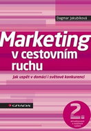 Marketing v cestovním ruchu: Jak uspět v domácí i světové konkurenci - 2., aktualizované a rozšířené - Kniha