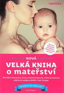 Nová velká kniha o mateřství: od početí do věku 3 let - Kniha