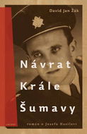 Návrat krále Šumavy: Román o Josefu Hasilovi - Kniha