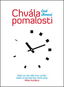 Chvála pomalosti: Když se věci dějí moc rychle, nikdo si nemůže být ničím jistý. Milan Kundera - Kniha