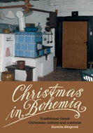 Christmas in Bohemia: Traditional Czech Christmas cuisine and customs - Kniha