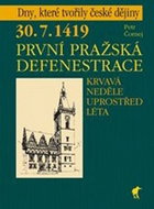 První pražská defenestrace: 30. 7. 1419 Krvavá neděle uprostřed léta - Kniha